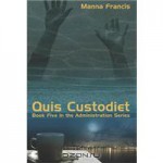 "Quis Custodiet" Manna Francis