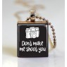 Scrabble Tile Pendant - Don't Make Me Shoot You